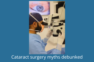 Cataract surgery myths debunked